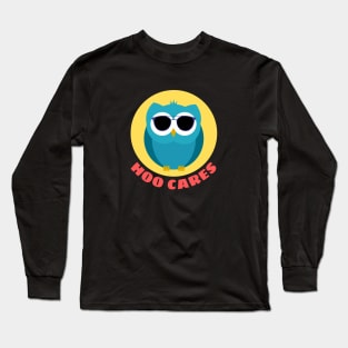 Hoo Cares | Owl Pun Long Sleeve T-Shirt